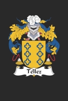 Tellez: Tellez Coat of Arms and Family Crest Notebook Journal (6 x 9 - 100 pages) 1695618963 Book Cover