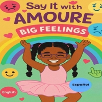Say It With Amoure: Big Feelings B0G6Q6SYDX Book Cover
