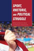 Sport, Rhetoric, and Political Struggle 1433142112 Book Cover