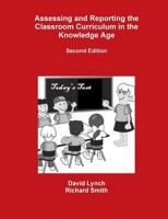 Assessing and Reporting the Classroom Curriculum in the Knowledge Age 1304011453 Book Cover