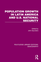Population Growth in Latin America and the Threat to United States National Security 0367283883 Book Cover