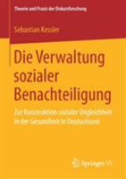 Die Verwaltung Sozialer Benachteiligung: Zur Konstruktion Sozialer Ungleichheit in Der Gesundheit in Deutschland 3658164433 Book Cover