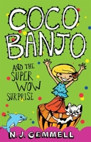 Coco Banjo and the Super Wow Surprise (Coco Banjo #3) 0857987372 Book Cover