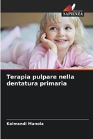Terapia pulpare nella dentatura primaria 6209626351 Book Cover