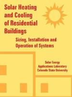 Solar Heating And Cooling of Residential Buildings: Sizing, Installation And Operation of Systems 1410224597 Book Cover