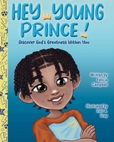 Hey Young Prince!: Discover God's Greatness Within You B0CSG3YHDW Book Cover