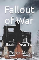 Fallout of War: Ukraine: Year Two B0G2KY3VGV Book Cover