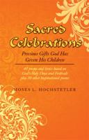 Sacred Celebrations: Precious Gifts God Has Given His Children 1483667073 Book Cover