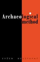 Archaeological Method (New Studies in Archaeology) 0521115884 Book Cover