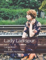 Lady Larkspur 154408692X Book Cover