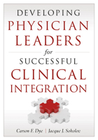 Developing Physician Leaders for Successful Clinical Integration 1567935540 Book Cover