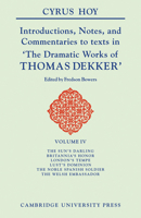 Introductions, Notes and Commentaries to Texts in 'The Dramatic Works of Thomas Dekker' 0521103010 Book Cover