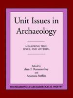 Unit Issues In Archaeology-Paper (Foundations of Archaeological Inquiry) 0874805481 Book Cover