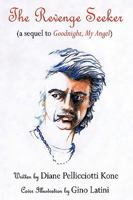 The Revenge Seeker: A Sequel to "Goodnight, My Angel" 1449044980 Book Cover