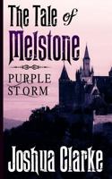 The Tale of Melstone: Purple Storm 1539940128 Book Cover