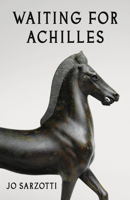 Waiting for Achilles 1625570015 Book Cover