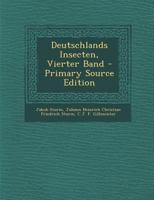 Deutschlands Insecten, Vierter Band - Primary Source Edition 1294149091 Book Cover