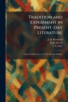 Tradition and Experiment in Present-Day Literature: Addresses Delivered at the City Literary Institute 1026047218 Book Cover