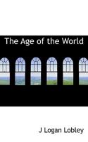 The Age of the World 0530686384 Book Cover