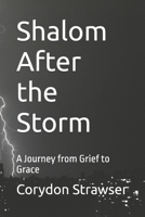 Shalom After the Storm: A Journey from Grief to Grace B0FH8BNK6Z Book Cover