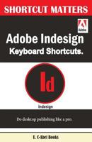 Adobe Indesign Keyboard Shortcuts 1543228127 Book Cover