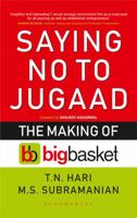 Saying No to Jugaad: The Making of Bigbasket 9389351081 Book Cover