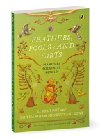 Feathers, Fools and Farts: Folktales from Manipur 0143459112 Book Cover