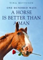 100 Ways a Horse Is Better Than a Man 0340943521 Book Cover