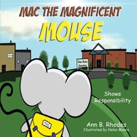 Mac the Magnificent Mouse: Shows Responsibility 1733322272 Book Cover