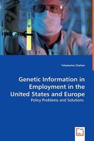 Genetic Information in Employment in the United States and Europe 3639029119 Book Cover