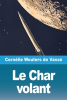 Dans Le Char volant, ou Voyage dans la lune (French Edition) 3690825741 Book Cover