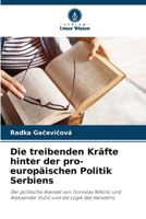 Die treibenden Kräfte hinter der pro-europäischen Politik Serbiens (German Edition) 6208264685 Book Cover