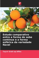 Estudo comparativo entre a forma de sebe contínua e a forma esférica da variedade Navel (Portuguese Edition) 6209745288 Book Cover