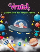 Vrutal, Starboy from The Planet Erudion B0FHJVBM13 Book Cover