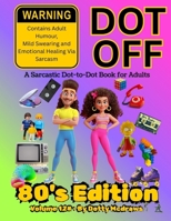 Dot Off 80's Edition B0FQPCS4NJ Book Cover