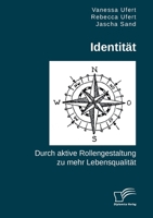 Identität. Durch aktive Rollengestaltung zu mehr Lebensqualität 3961469369 Book Cover
