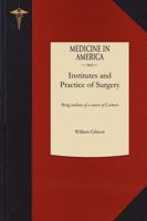 Institutes and practice of surgery: being outlines of a course of lectures 1429044128 Book Cover