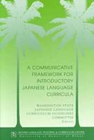 A Communicative Framework for Introductory Japanese Language Curricula 0824823508 Book Cover