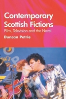 Contemporary Scottish Fictions - Film, Television and the Novel 0748617892 Book Cover