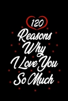 120 reasons why i love you so much: Gift for Boyfriend, Girlfriend, Wife, Husband, Partner 1676584544 Book Cover