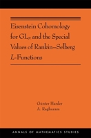 Eisenstein Cohomology for Gln and the Special Values of Rankin-Selberg L-Functions: (ams-203) 069119789X Book Cover