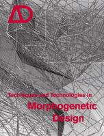 Techniques and Technologies in Morphogenetic Design (Architectural Design) 0470015292 Book Cover