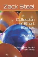 Collection of Short Stories and Poems: Inspiration and Fantasy for Families 172862777X Book Cover