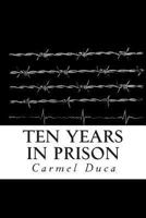 Ten Years in Prison 1484957229 Book Cover