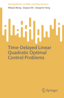 Time-Delayed Linear Quadratic Optimal Control Problems 9819618967 Book Cover