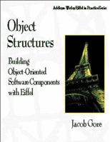 Object Structures: Building Object-Oriented Software Components With Eiffel 0201634805 Book Cover