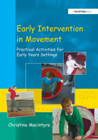 Early Intervention in Movement: Practical Activities for Early Years Settings 1853468703 Book Cover