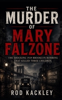 The Murder of Mary Falzone: A Shocking True Crime Story B0CQ19JHN9 Book Cover