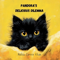 Pandora's Delicious Dilemma: And the Cries for Help (The Curious Chronicles of Pandora) 1966575009 Book Cover