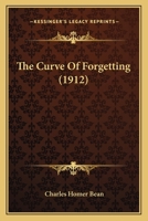 The Curve Of Forgetting (1912) 1167037790 Book Cover